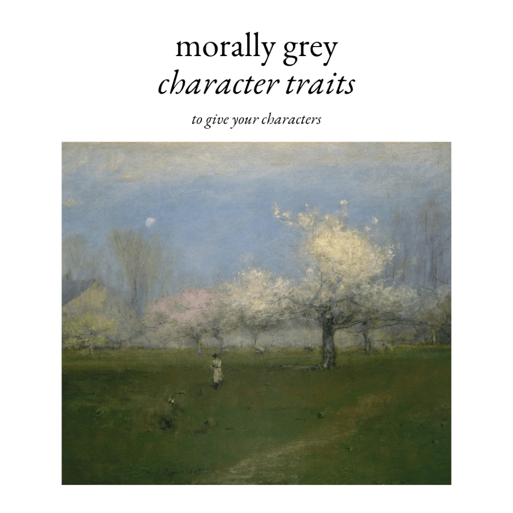 morally grey character traits to give your characters 🩶
